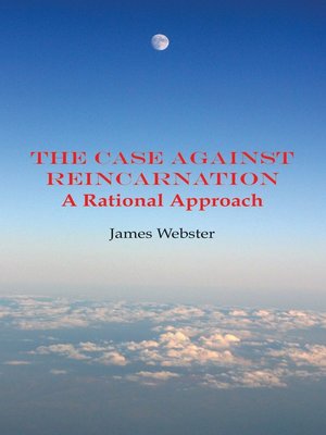 cover image of The Case Against Reincarnation